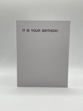 Load image into Gallery viewer, Minimal gray birthday card reading IT IS YOUR BIRTHDAY, Paradise Visions Hawaii
