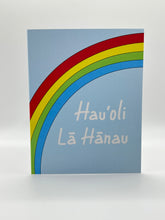 Load image into Gallery viewer, Hand-drawn rainbow over a blue sky with Hau‘oli Lā Hānau wording, Hawaiian birthday greeting card